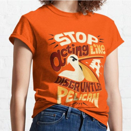 Schitts Creek T-Shirts – Disgruntled pelican Classic T-Shirt RB0112